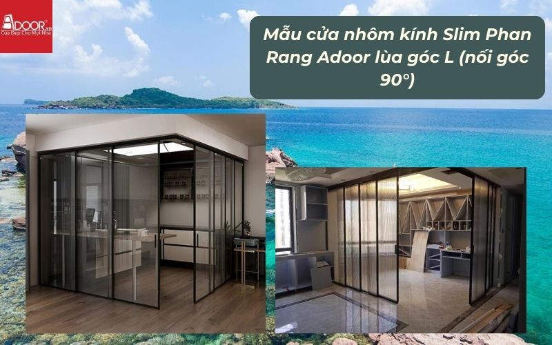 Mẫu cửa nhôm kính Slim Phan Rang Adoor lùa góc L (nối góc 90°)