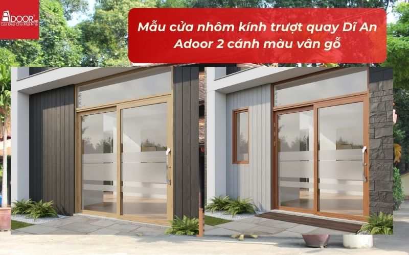 Mẫu cửa nhôm kính trượt quay Dĩ An Adoor 2 cánh màu vân gỗ