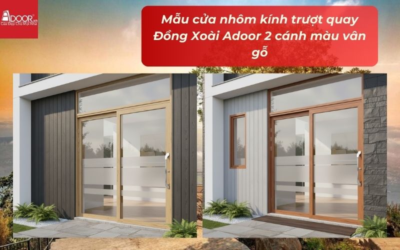 Mẫu cửa nhôm kính trượt quay Đồng Xoài Adoor 2 cánh màu vân gỗ