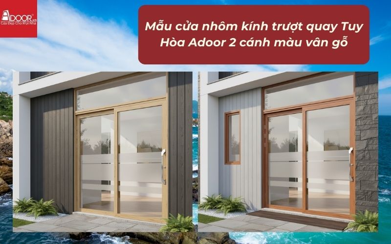 Mẫu cửa nhôm kính trượt quay Tuy Hòa Adoor 2 cánh màu vân gỗ