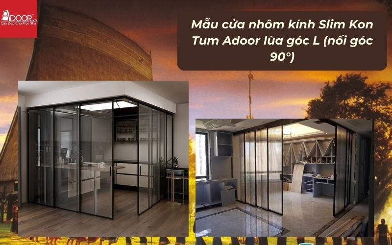 Mẫu cửa nhôm kính Slim Kon Tum Adoor lùa góc L (nối góc 90°)