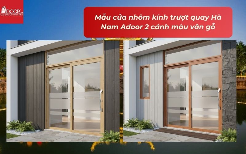 Mẫu cửa nhôm kính trượt quay Hà Nam Adoor 2 cánh màu vân gỗ Mẫu cửa nhôm kính trượt quay Hà Nam Adoor 2 cánh màu vân gỗ