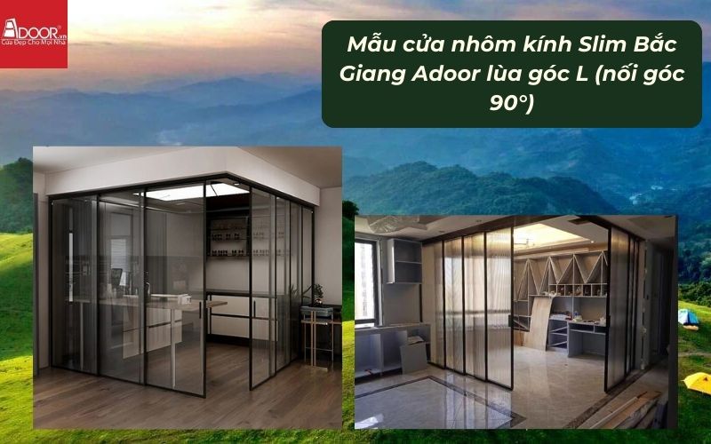 Mẫu cửa nhôm kính Slim Bắc Giang Adoor lùa góc L (nối góc 90°)