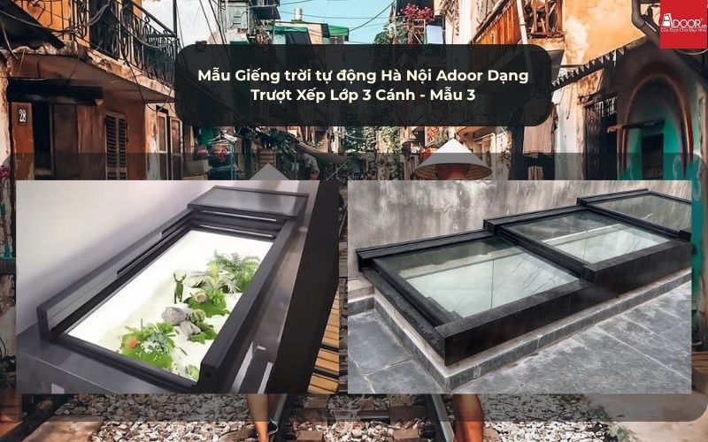 Mẫu Giếng trời tự động Hà Nội Adoor Dạng Trượt Xếp Lớp 3 Cánh - Mẫu 3