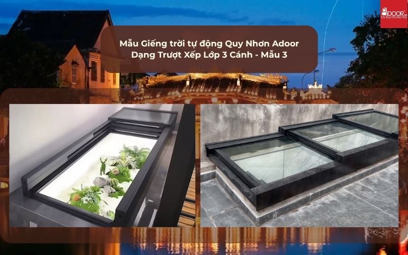 Mẫu Giếng trời tự động Quy Nhơn Adoor Dạng Trượt Xếp Lớp 3 Cánh - Mẫu 3