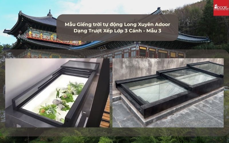 Mẫu Giếng trời tự động Long Xuyên Adoor Dạng Trượt Xếp Lớp 3 Cánh - Mẫu 3