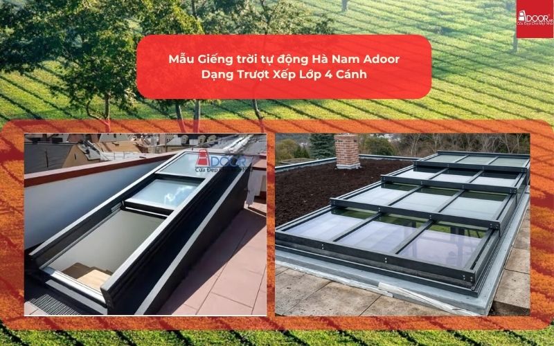 Mẫu Giếng trời tự động Hà Nam Adoor Dạng Trượt Xếp Lớp 4 Cánh