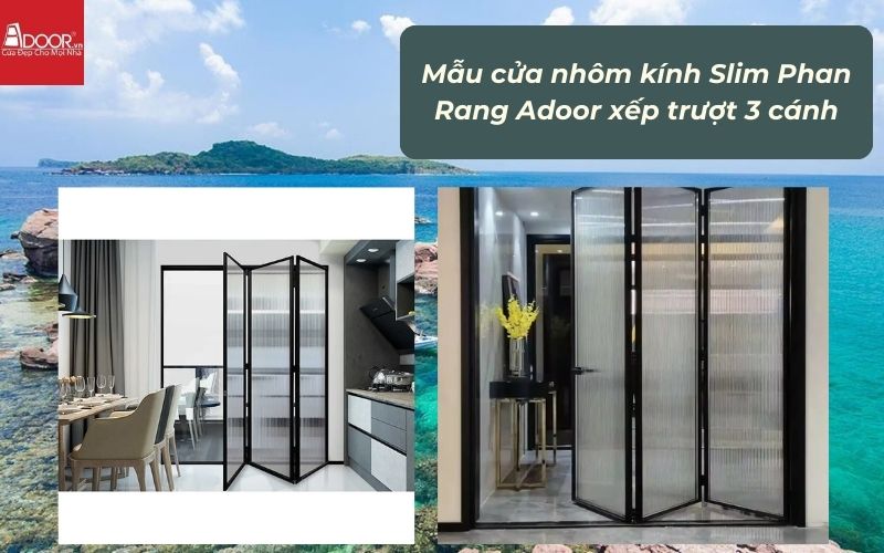 Mẫu cửa nhôm kính Slim Phan Rang Adoor xếp trượt 3 cánh