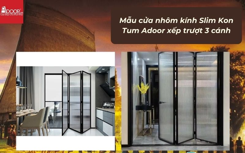 Mẫu cửa nhôm kính Slim Kon Tum Adoor xếp trượt 3 cánh