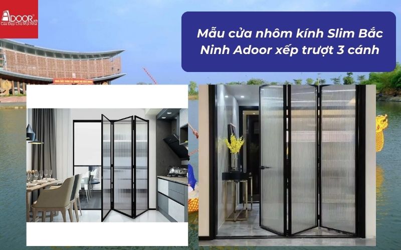 Mẫu cửa nhôm kính Slim Bắc Ninh Adoor xếp trượt 3 cánh