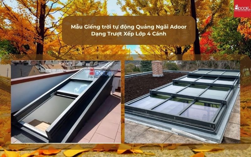 Mẫu Giếng trời tự động Quảng Ngãi Adoor Dạng Trượt Xếp Lớp 4 Cánh
