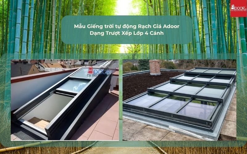 Mẫu Giếng trời tự động Rạch Giá Adoor Dạng Trượt Xếp Lớp 4 Cánh