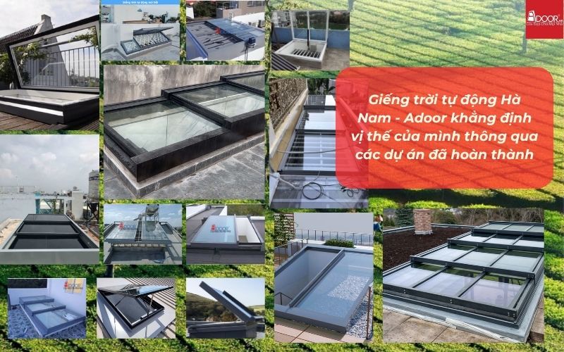 Giếng trời tự động Hà Nam - Adoor khẳng định vị thế của mình thông qua các dự án đã hoàn thành