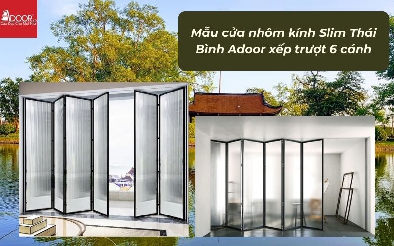 Mẫu cửa nhôm kính Slim Thái Bình Adoor xếp trượt 6 cánh Mẫu cửa nhôm kính Slim Thái Bình Adoor xếp trượt 6 cánh