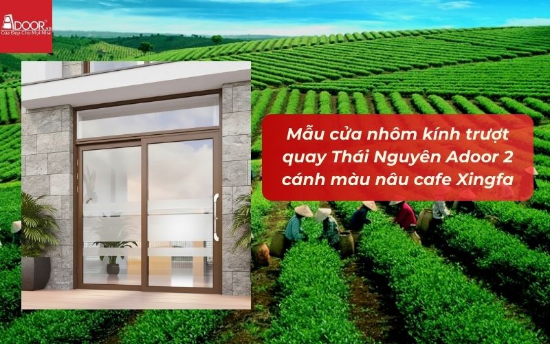 Mẫu cửa nhôm kính trượt quay Thái Nguyên Adoor 2 cánh màu nâu cafe Xingfa