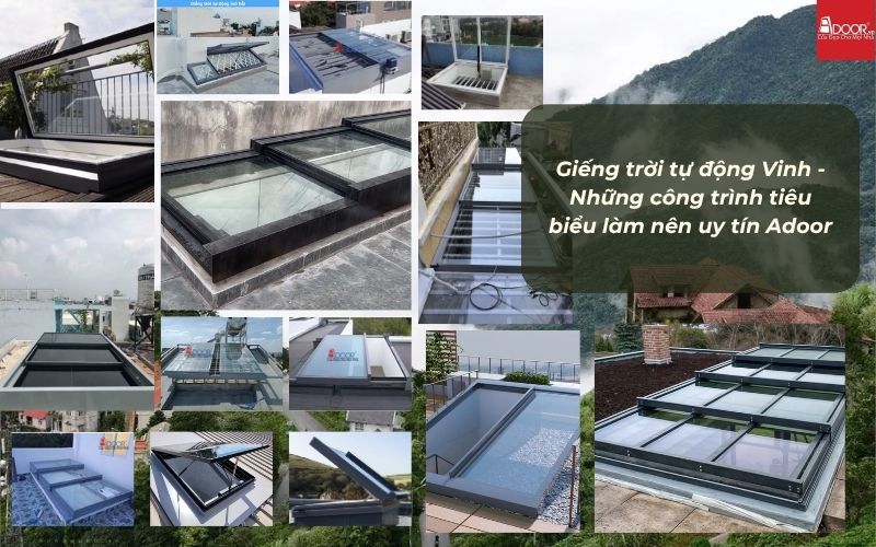 Giếng trời tự động Vinh - Những công trình tiêu biểu làm nên uy tín Adoor