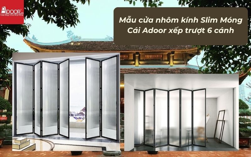 Mẫu cửa nhôm kính Slim Móng Cái Adoor xếp trượt 6 cánh