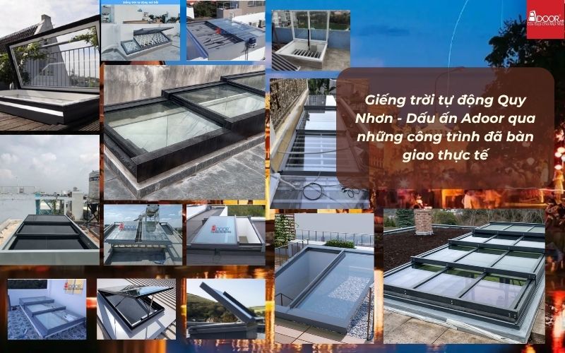 Giếng trời tự động Quy Nhơn - Dấu ấn Adoor qua những công trình đã bàn giao thực tế