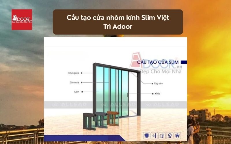 Cấu tạo cửa nhôm kính Slim Việt Trì Adoor 01 Cấu tạo cửa nhôm kính Slim Việt Trì Adoor 01