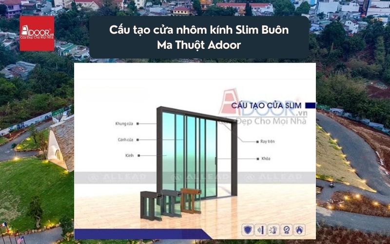 Cấu tạo cửa nhôm kính Slim Buôn Ma Thuột Adoor 01
