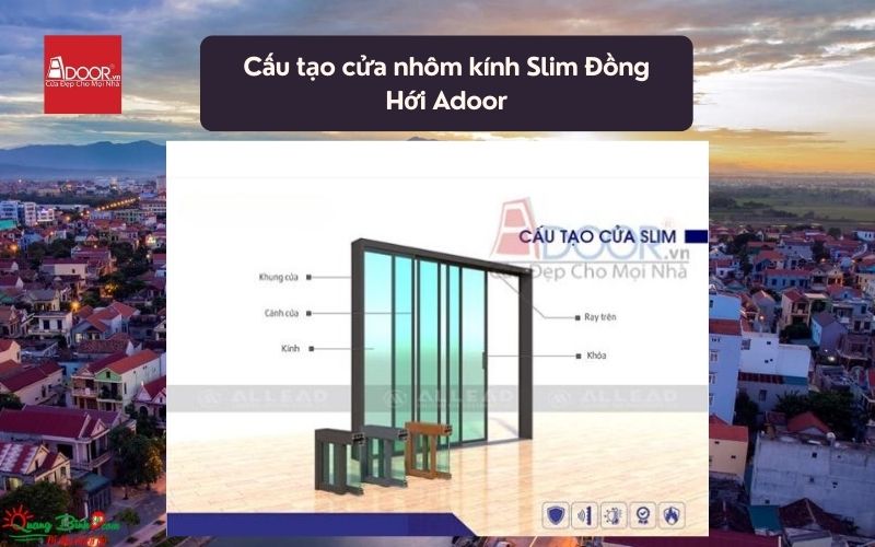 Cấu tạo cửa nhôm kính Slim Đồng Hới Adoor 01