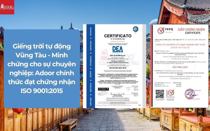 Giếng trời tự động Vũng Tàu - Minh chứng cho sự chuyên nghiệp: Adoor chính thức đạt chứng nhận ISO 9001:2015 Giếng trời tự động Vũng Tàu - Minh chứng cho sự chuyên nghiệp: Adoor chính thức đạt chứng nhận ISO 9001:2015