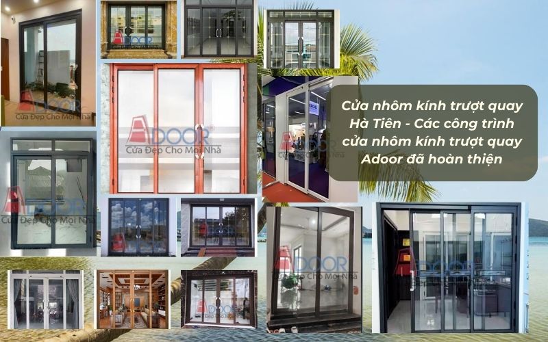 Cửa nhôm kính trượt quay Hà Tiên - Các công trình cửa nhôm kính trượt quay Adoor đã hoàn thiện