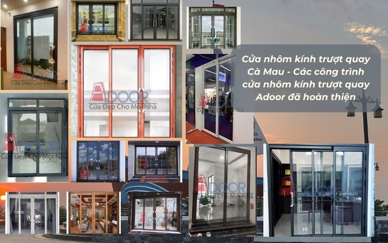 Cửa nhôm kính trượt quay Cà Mau - Các công trình cửa nhôm kính trượt quay Adoor đã hoàn thiện