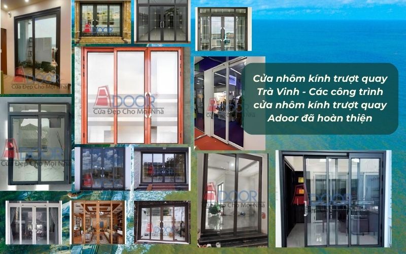 Cửa nhôm kính trượt quay Trà Vinh - Các công trình cửa nhôm kính trượt quay Adoor đã hoàn thiện Cửa nhôm kính trượt quay Trà Vinh - Các công trình cửa nhôm kính trượt quay Adoor đã hoàn thiện
