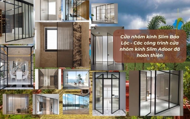 Cửa nhôm kính Slim Bảo Lộc - Các công trình cửa nhôm kính Slim Adoor đã hoàn thiện