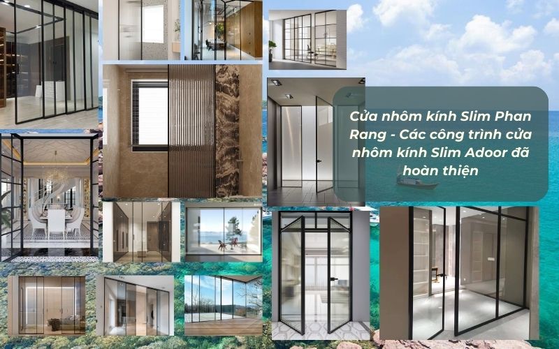 Cửa nhôm kính Slim Phan Rang - Các công trình cửa nhôm kính Slim Adoor đã hoàn thiện