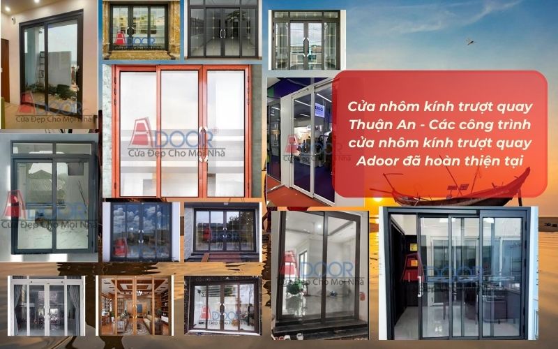 Cửa nhôm kính trượt quay Thuận An - Các công trình cửa nhôm kính trượt quay Adoor đã hoàn thiện tại