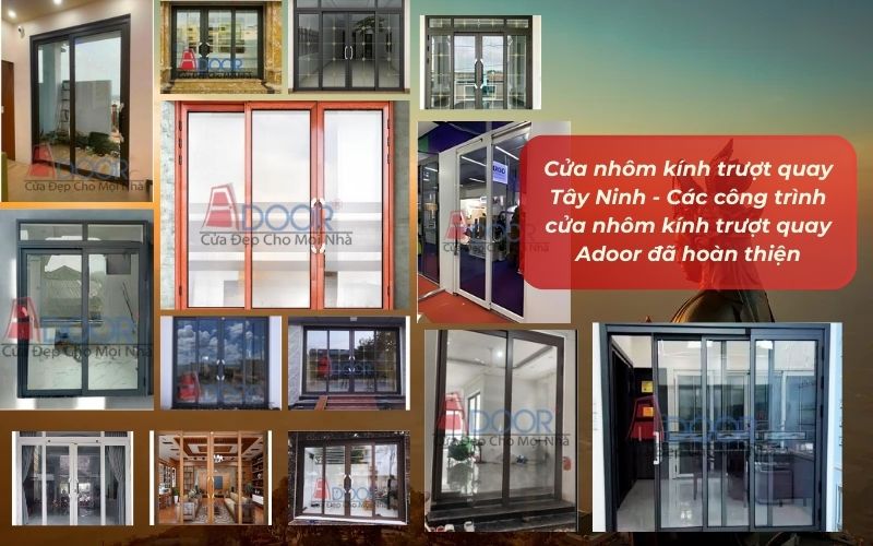 Cửa nhôm kính trượt quay Tây Ninh - Các công trình cửa nhôm kính trượt quay Adoor đã hoàn thiện