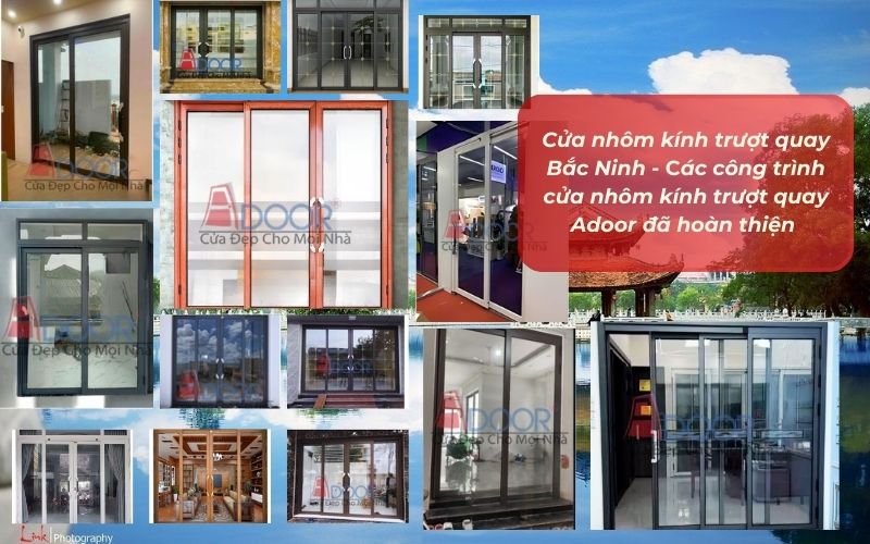 Cửa nhôm kính trượt quay Bắc Ninh - Các công trình cửa nhôm kính trượt quay Adoor đã hoàn thiện 