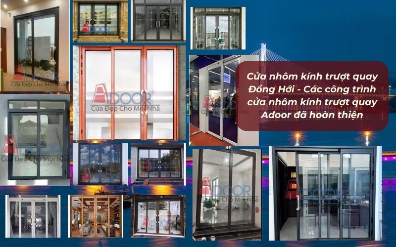 Cửa nhôm kính trượt quay Đồng Hới - Các công trình cửa nhôm kính trượt quay Adoor đã hoàn thiện
