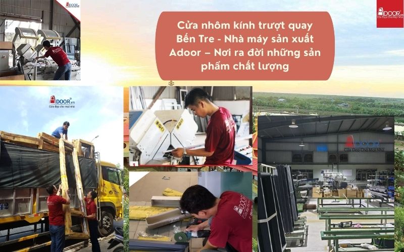 Cửa nhôm kính trượt quay Bến Tre - Nhà máy sản xuất Adoor – Nơi ra đời những sản phẩm chất lượng