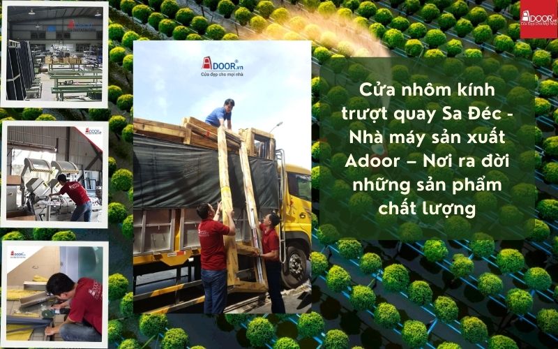 Cửa nhôm kính trượt quay Sa Đéc - Nhà máy sản xuất Adoor – Nơi ra đời những sản phẩm chất lượng
