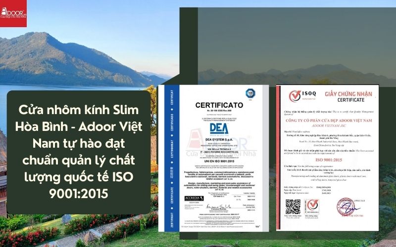 Cửa nhôm kính Slim Hòa Bình - Adoor Việt Nam tự hào đạt chuẩn quản lý chất lượng quốc tế ISO 9001:2015
