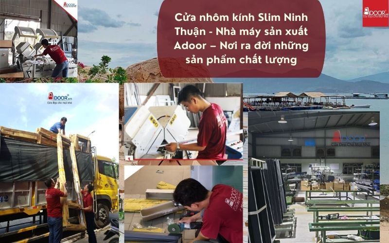 Cửa nhôm kính Slim Ninh Thuận - Nhà máy sản xuất Adoor – Nơi ra đời những sản phẩm chất lượng