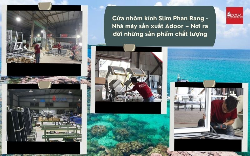 Cửa nhôm kính Slim Phan Rang - Nhà máy sản xuất Adoor – Nơi ra đời những sản phẩm chất lượng