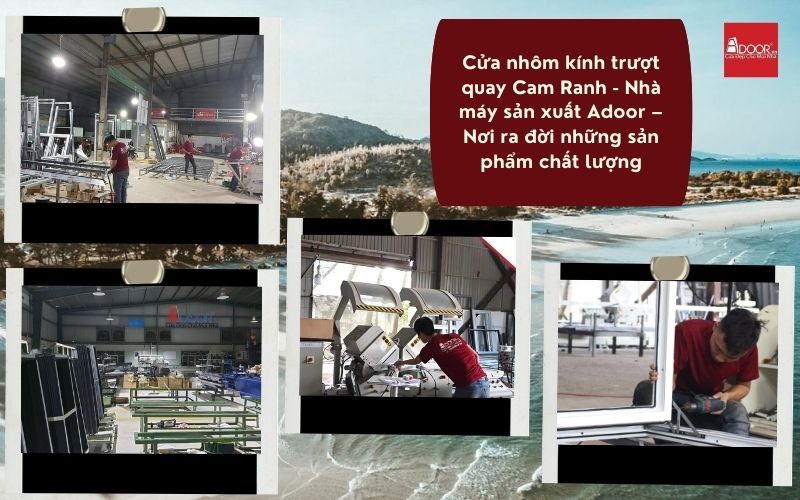 Cửa nhôm kính trượt quay Cam Ranh - Nhà máy sản xuất Adoor – Nơi ra đời những sản phẩm chất lượng