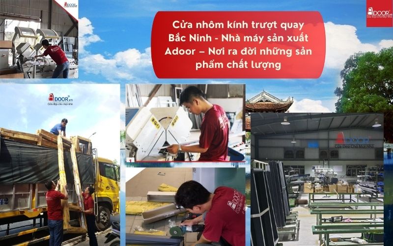 Cửa nhôm kính trượt quay Bắc Ninh - Nhà máy sản xuất Adoor – Nơi ra đời những sản phẩm chất lượng
