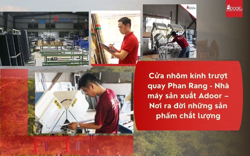 Cửa nhôm kính trượt quay Phan Rang - Nhà máy sản xuất Adoor – Nơi ra đời những sản phẩm chất lượng