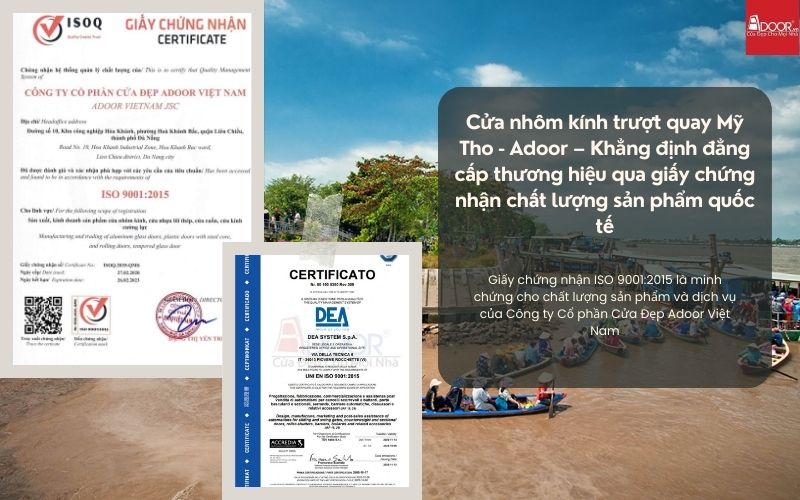 Cửa nhôm kính trượt quay Mỹ Tho - Adoor – Khẳng định đẳng cấp thương hiệu qua giấy chứng nhận chất lượng sản phẩm quốc tế