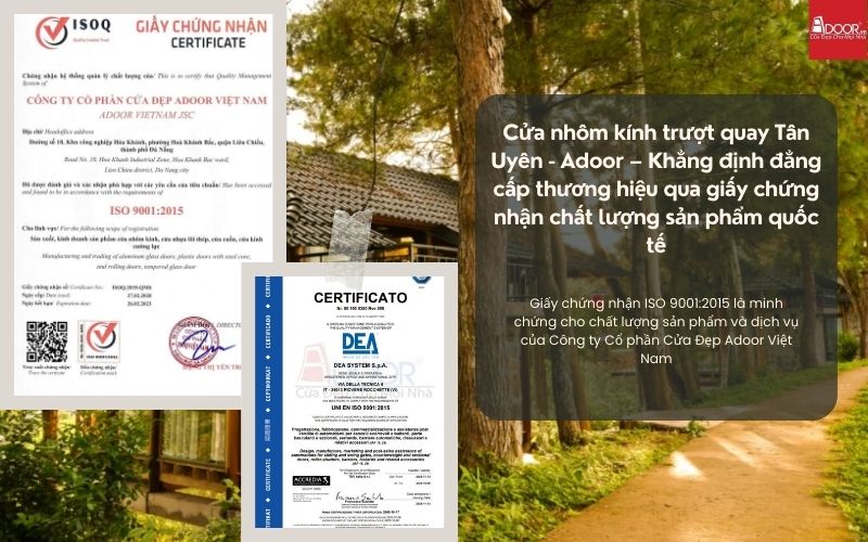 Cửa nhôm kính trượt quay Tân Uyên - Adoor – Khẳng định đẳng cấp thương hiệu qua giấy chứng nhận chất lượng sản phẩm quốc tế Cửa nhôm kính trượt quay Tân Uyên - Adoor – Khẳng định đẳng cấp thương hiệu qua giấy chứng nhận chất lượng sản phẩm quốc tế