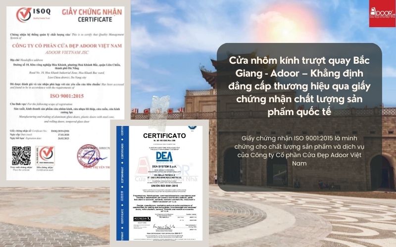 Cửa nhôm kính trượt quay Bắc Giang - Adoor – Khẳng định đẳng cấp thương hiệu qua giấy chứng nhận chất lượng sản phẩm quốc tế Cửa nhôm kính trượt quay Bắc Giang - Adoor – Khẳng định đẳng cấp thương hiệu qua giấy chứng nhận chất lượng sản phẩm quốc tế