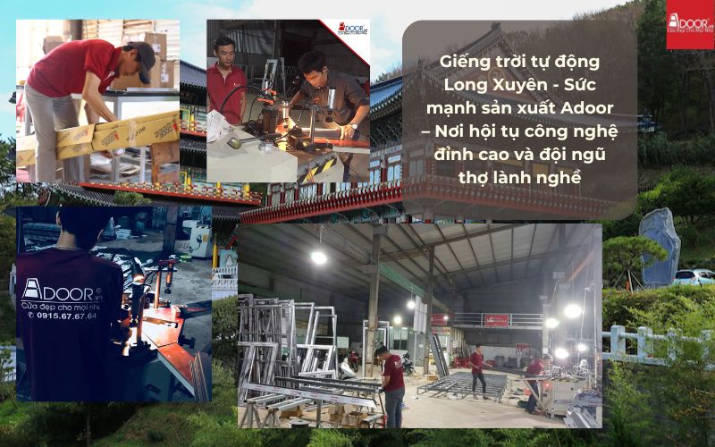 Giếng trời tự động Long Xuyên - Sức mạnh sản xuất Adoor – Nơi hội tụ công nghệ đỉnh cao và đội ngũ thợ lành nghề