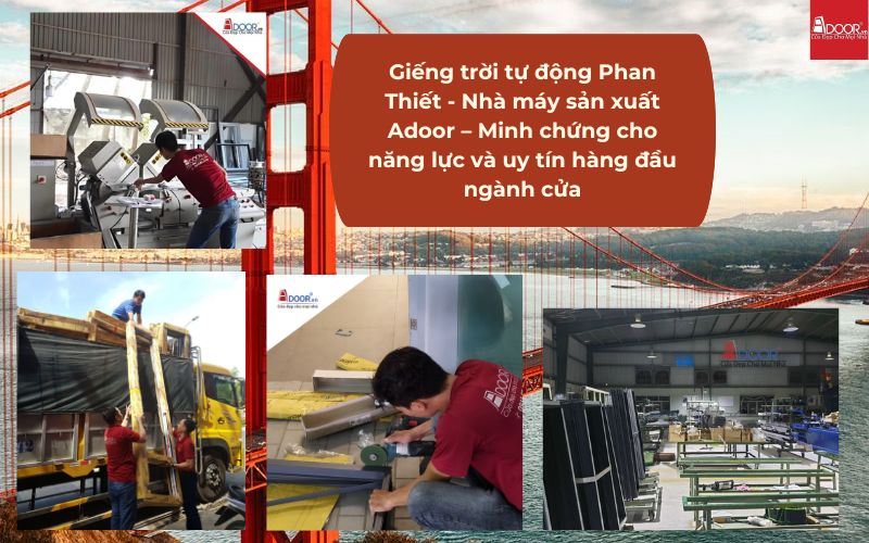 Giếng trời tự động Phan Thiết - Nhà máy sản xuất Adoor – Minh chứng cho năng lực và uy tín hàng đầu ngành cửa