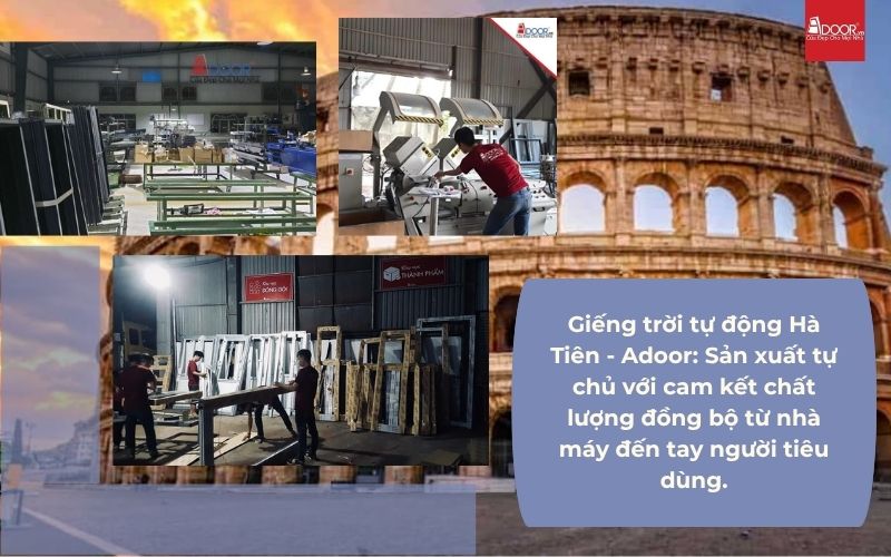 Giếng trời tự động Hà Tiên - Adoor: Sản xuất tự chủ với cam kết chất lượng đồng bộ từ nhà máy đến tay người tiêu dùng.