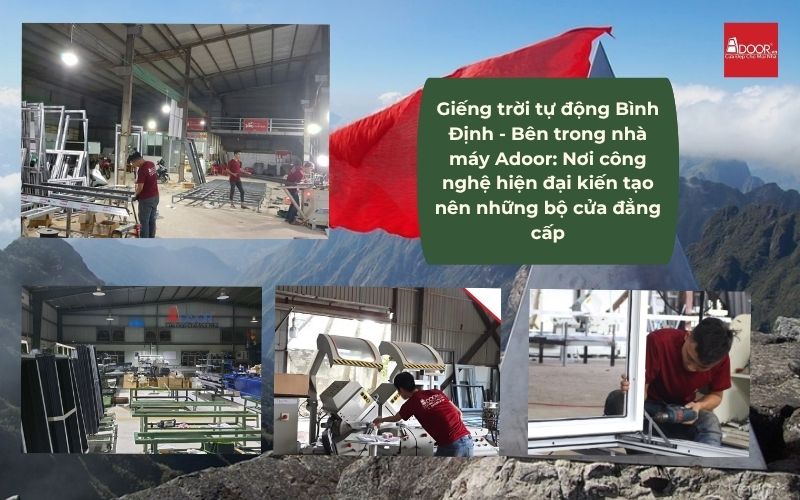 Giếng trời tự động Bình Định - Bên trong nhà máy Adoor: Nơi công nghệ hiện đại kiến tạo nên những bộ cửa đẳng cấp